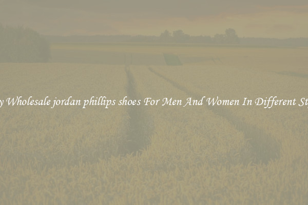 Buy Wholesale jordan phillips shoes For Men And Women In Different Styles