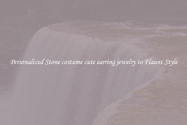 Personalized Stone costume cute earring jewelry to Flaunt Style