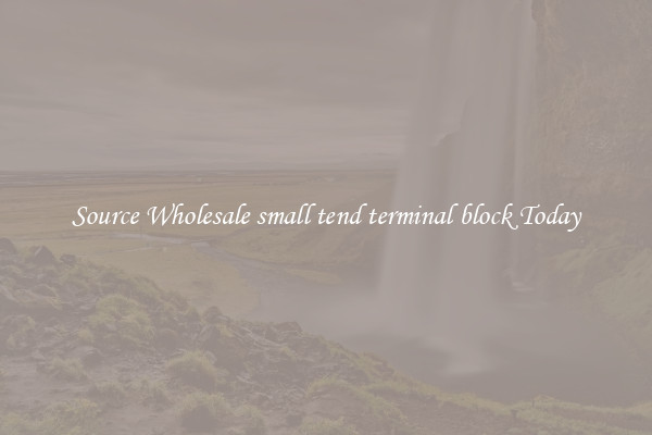Source Wholesale small tend terminal block Today
