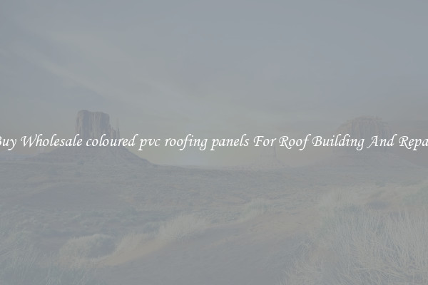 Buy Wholesale coloured pvc roofing panels For Roof Building And Repair
