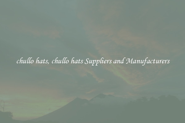 chullo hats, chullo hats Suppliers and Manufacturers