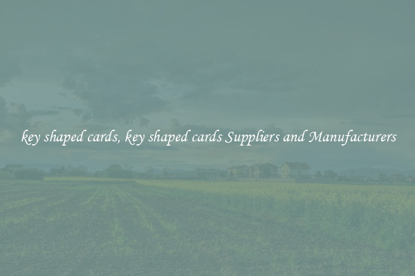 key shaped cards, key shaped cards Suppliers and Manufacturers