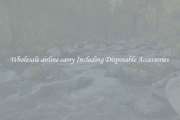 Wholesale airline carry Including Disposable Accessories 