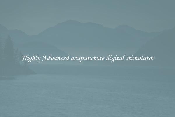 Highly Advanced acupuncture digital stimulator