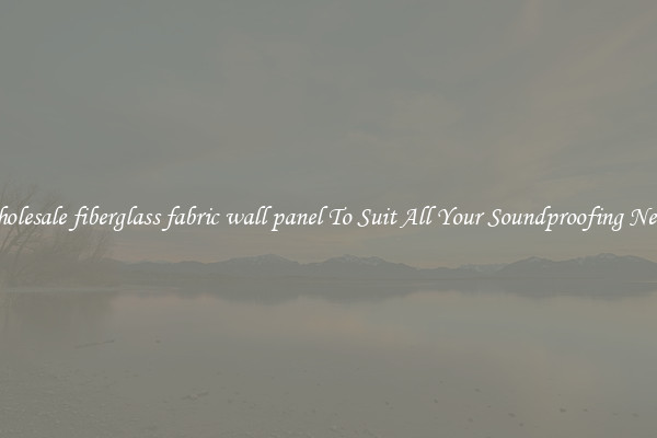 Wholesale fiberglass fabric wall panel To Suit All Your Soundproofing Needs