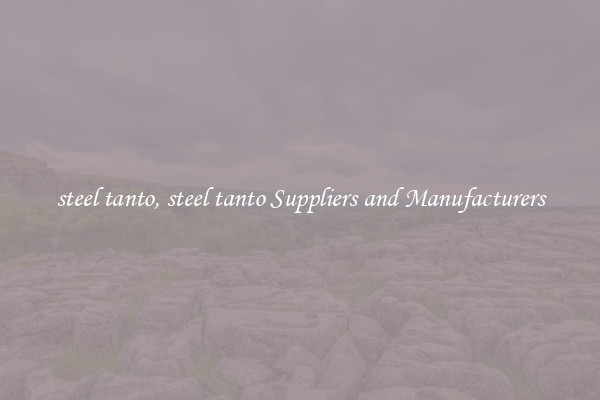 steel tanto, steel tanto Suppliers and Manufacturers