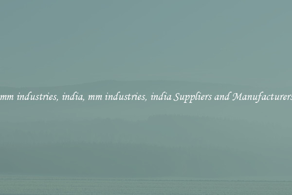 mm industries, india, mm industries, india Suppliers and Manufacturers