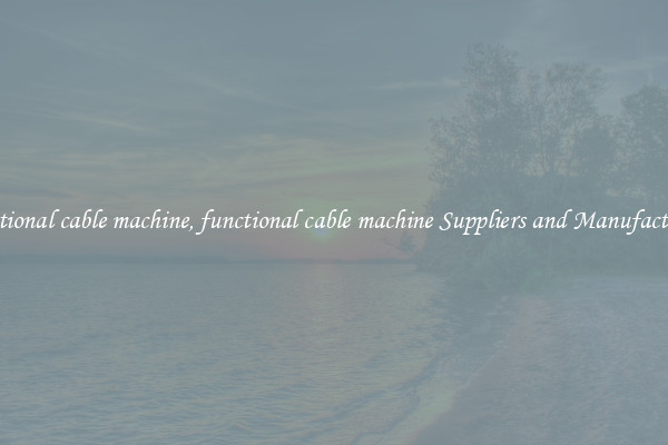 functional cable machine, functional cable machine Suppliers and Manufacturers