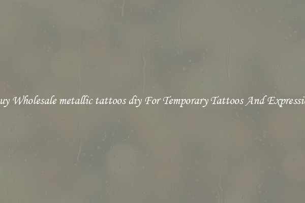 Buy Wholesale metallic tattoos diy For Temporary Tattoos And Expression