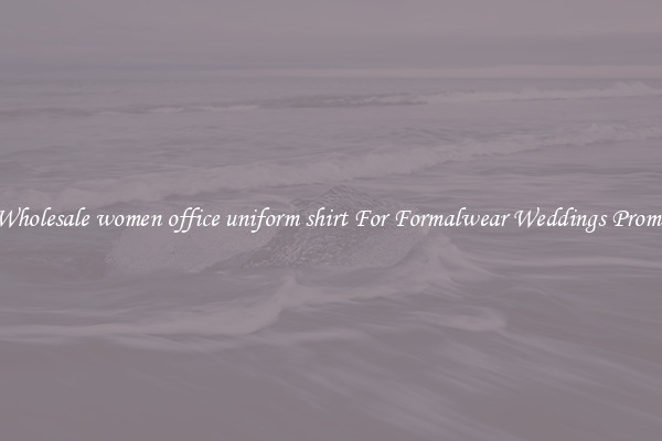 Wholesale women office uniform shirt For Formalwear Weddings Proms