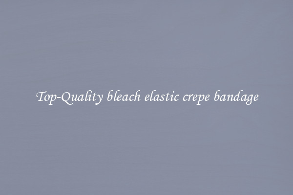 Top-Quality bleach elastic crepe bandage