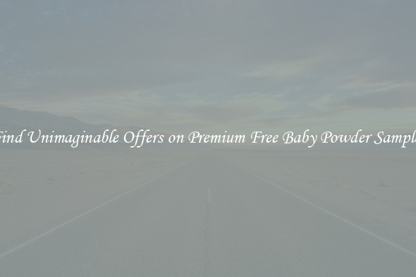 Find Unimaginable Offers on Premium Free Baby Powder Samples