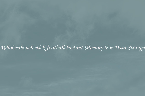 Wholesale usb stick football Instant Memory For Data Storage