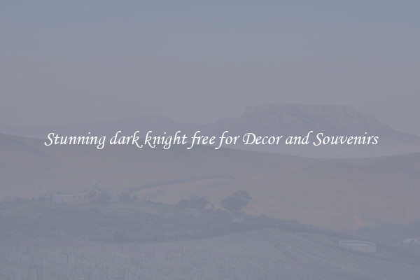 Stunning dark knight free for Decor and Souvenirs