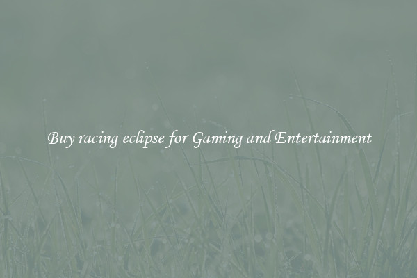 Buy racing eclipse for Gaming and Entertainment