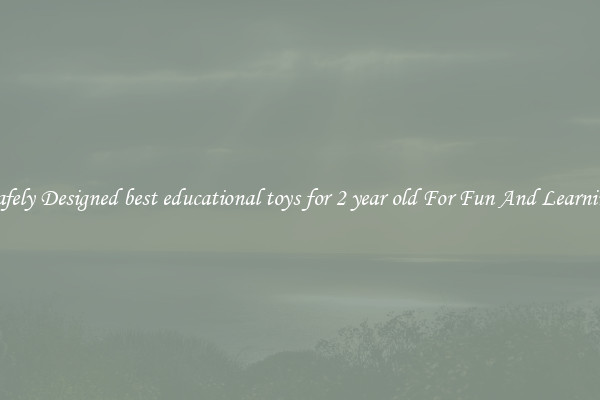Safely Designed best educational toys for 2 year old For Fun And Learning
