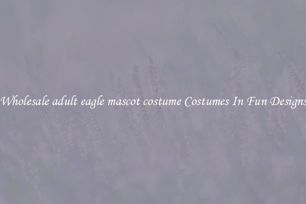Wholesale adult eagle mascot costume Costumes In Fun Designs