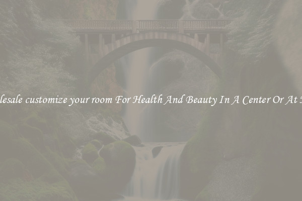 Wholesale customize your room For Health And Beauty In A Center Or At Home