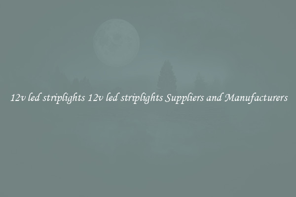 12v led striplights 12v led striplights Suppliers and Manufacturers