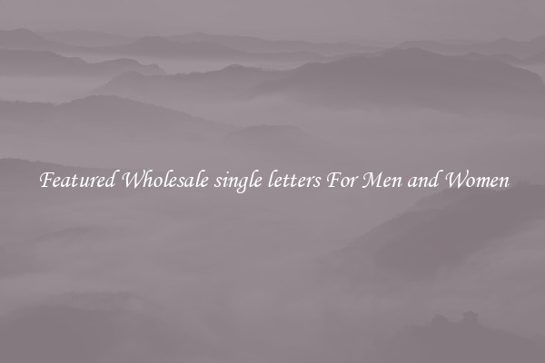 Featured Wholesale single letters For Men and Women