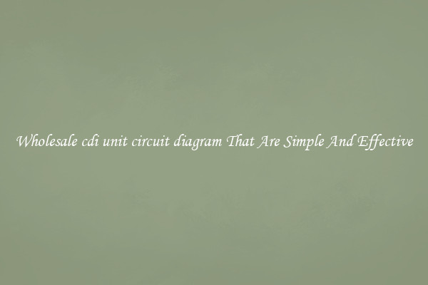 Wholesale cdi unit circuit diagram That Are Simple And Effective