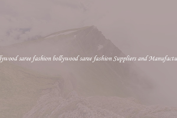 bollywood saree fashion bollywood saree fashion Suppliers and Manufacturers